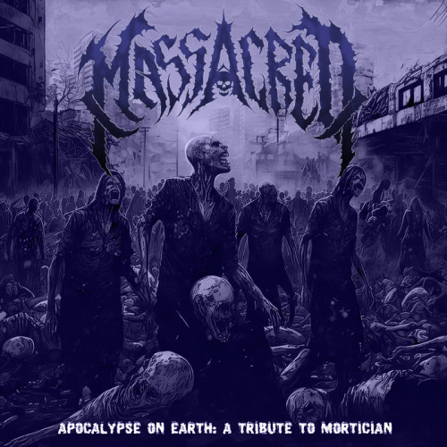 Massacred : Apocalypse on Earth: A Tribute to Mortician